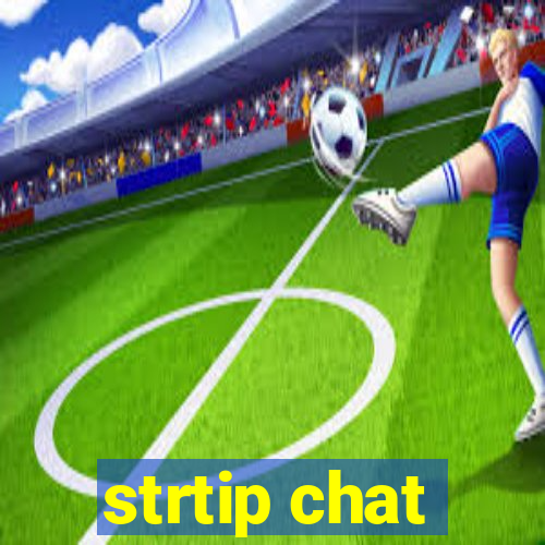 strtip chat